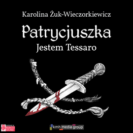 okładka Jestem Tessaro. Patrycjuszka. Tom 2 audiobook | MP3 | Karolina Żuk-Wieczorkiewicz