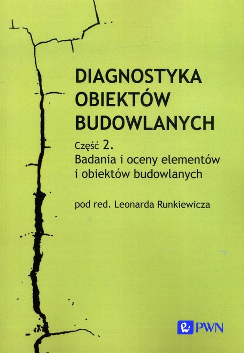 okładka Diagnostyka obiektów budowlanych Część 2. Badania i oceny elementów i obiektów budowlanych książka
