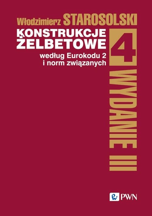 okładka Konstrukcje żelbetowe według Eurokodu 2 i norm związanych  Tom 4 książka | Włodzimierz Starosolski