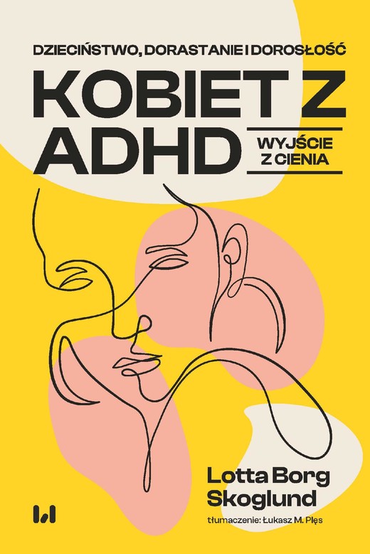 okładka Dzieciństwo, dorastanie i dorosłość kobiet z ADHD ebook | epub, mobi, pdf | Lotta Borg Skoglund