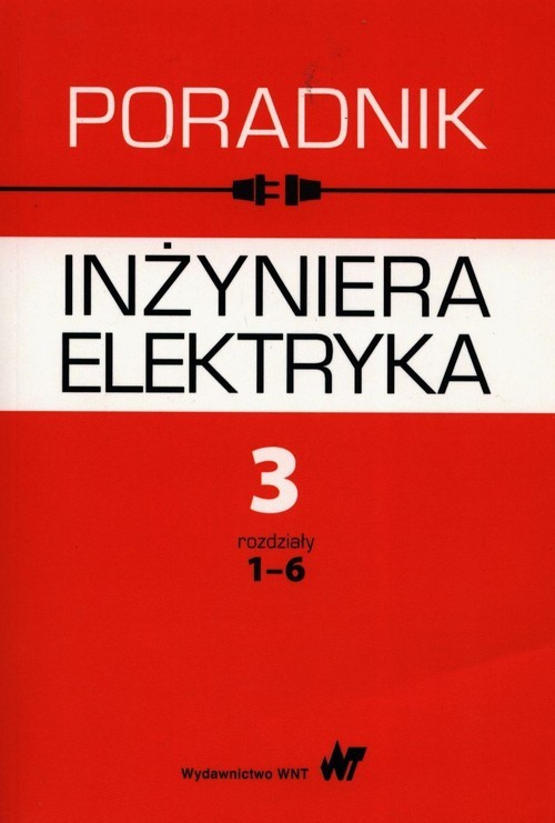 okładka Poradnik inżyniera elektryka Tom 3 rozdziały 1-6 książka