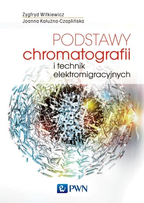 okładka Podstawy chromatografii i technik elektromigracyjnych Podstawy chromatografii i technik elektromigracyjnych książka