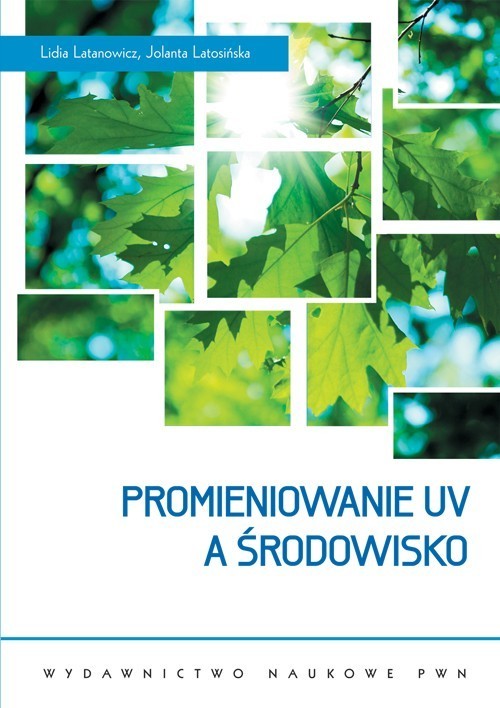 okładka Promieniowanie UV a środowisko książka | Jolanta Latosińska, Lidia Latanowicz