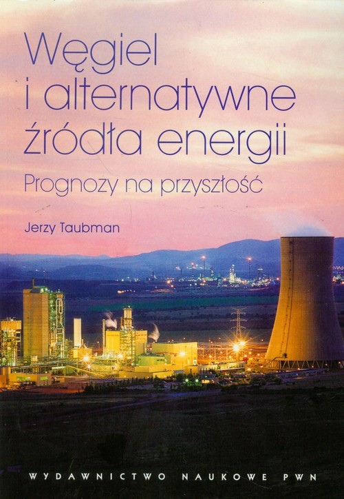 okładka Węgiel i alternatywne źródła energii Prognozy na przyszłość książka