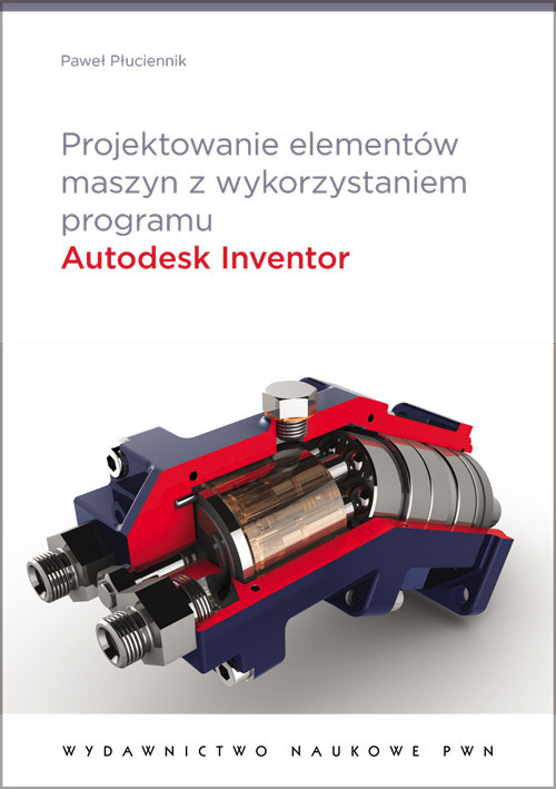 okładka Projektowanie elementów maszyn z wykorzystaniem programu Autodesk Inventor książka