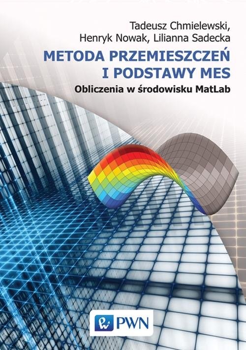 okładka Metoda przemieszczeń i podstawy MES Obliczenia w środowisku MatLab książka