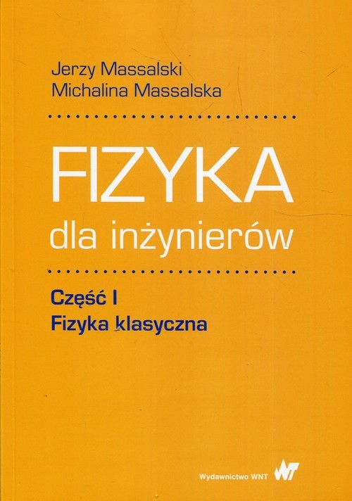 okładka Fizyka dla inżynierów Część 1 Fizyka klasyczna książka