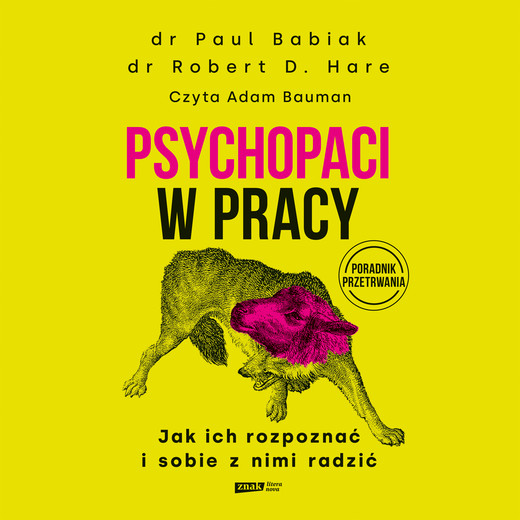okładka Psychopaci w pracy. Jak ich rozpoznać i sobie z nimi radzić audiobook | MP3 | Paul Babiak, Robert D.