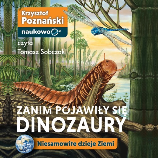 okładka Zanim pojawiły się dinozaury. Niesamowite dzieje Ziemi audiobook | MP3 | Krzysztof Poznański