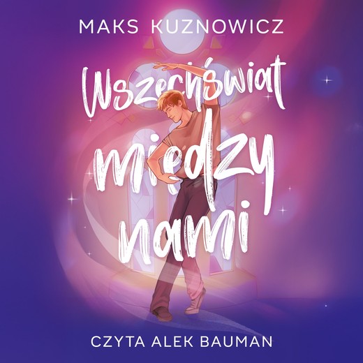 okładka Wszechświat między nami audiobook | MP3 | Maks Kuznowicz