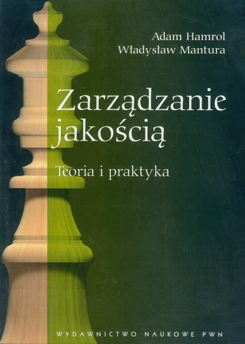 okładka Zarządzanie jakością Teoria i praktyka książka | Adam Hamrol, Władysław Mantura
