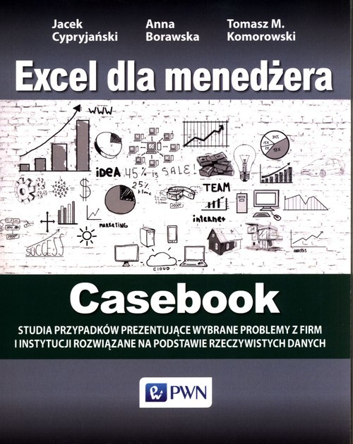 okładka Excel dla menedżera Casebook książka | Anna Borawska, Jacek Cypryjański, Komorowski TomaszM.
