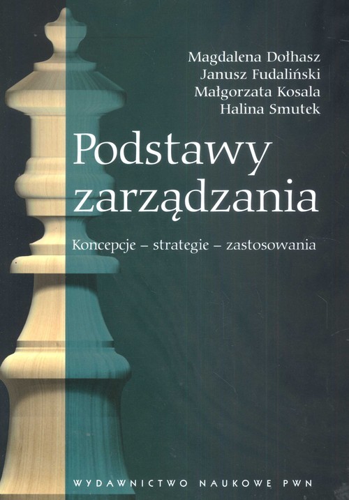 okładka Podstawy zarządzania Koncepcje Strategie Zastosowania książka | Małgorzata Kosała
