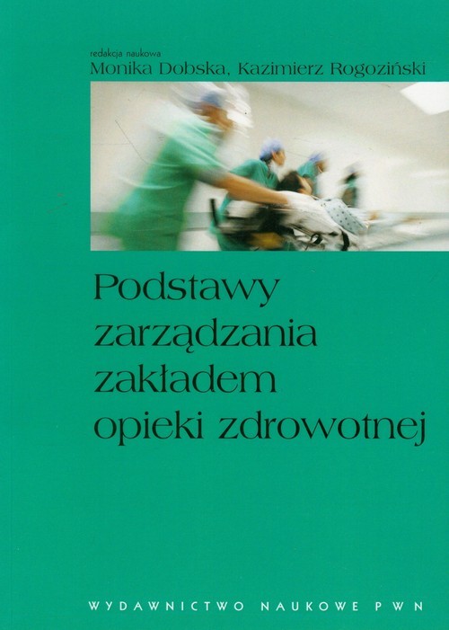 okładka Podstawy zarządzania zakładem opieki zdrowotnej książka