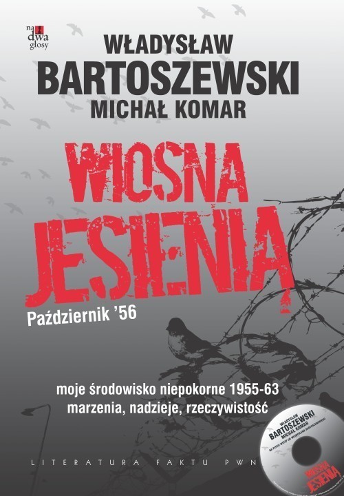 okładka Wiosna jesienią Październik' 56 z płytą CD Marzenia, nadzieje, rzeczywistość. Moje środowisko niepokorne 1955-63 książka | Michał Komar, Władysław Bartoszewski
