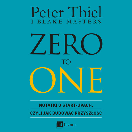 okładka Zero to one audiobook | MP3 | Peter Thiel, Blake Masters