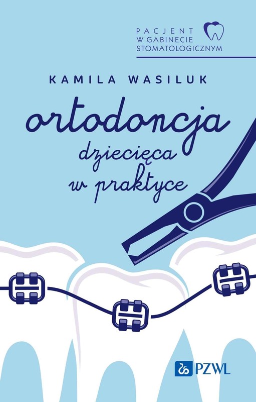 okładka Pacjent w Gabinecie Stomatologicznym. Ortodoncja dziecięca w praktyce ebook | epub, mobi | Kamila Wasiluk