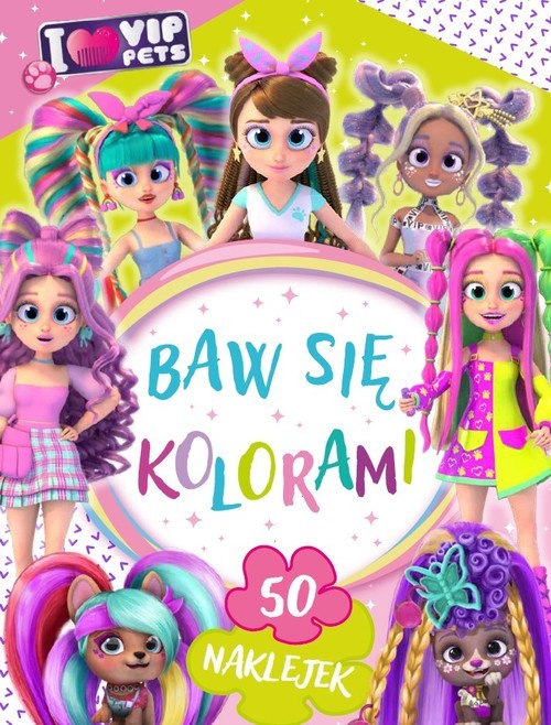 okładka I love VIP Pets. Baw się kolorami książka | Siwak Ilona