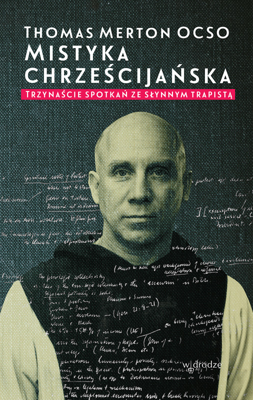 okładka Mistyka chrześcijańska. Trzynaście spotkań ze słynnym trapistą ebook | epub, mobi, pdf | Thomas Merton