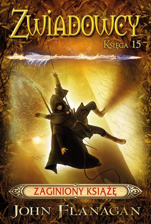 okładka Zaginiony książę. Zwiadowcy. Tom 15 książka | John Flanagan