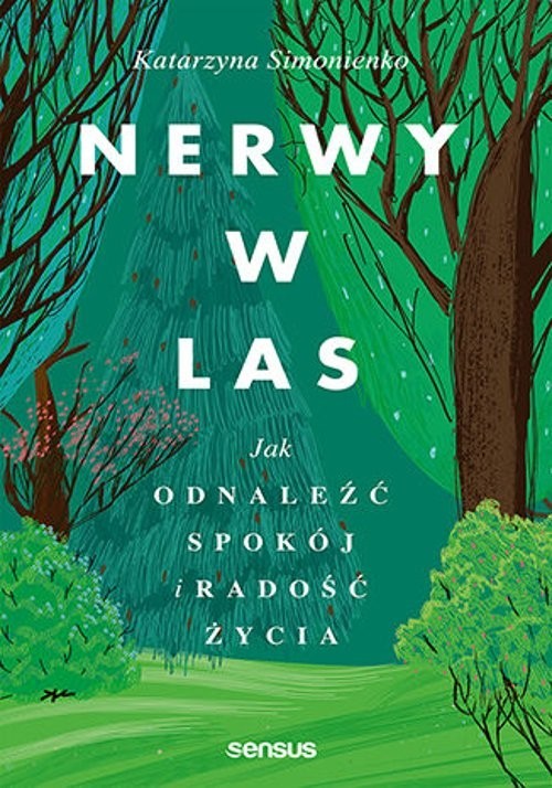 okładka Nerwy w las Jak odnaleźć spokój i radość życia książka | Katarzyna Simonienko