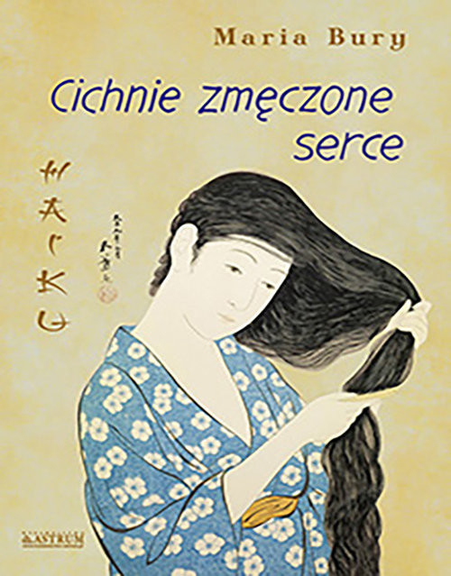 okładka Haiku Cichnie zmęczone serce Tomik poetycki książka | Maria Bury