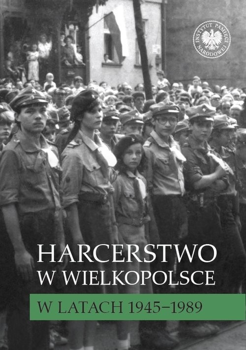 okładka Harcerstwo w Wielkopolsce w latach 1945-1989 książka | Elżbieta Wojcieszyk