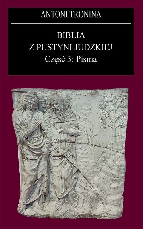 okładka Biblia z Pustyni Judzkiej Część 3. Pisma książka | Antoni Tronina