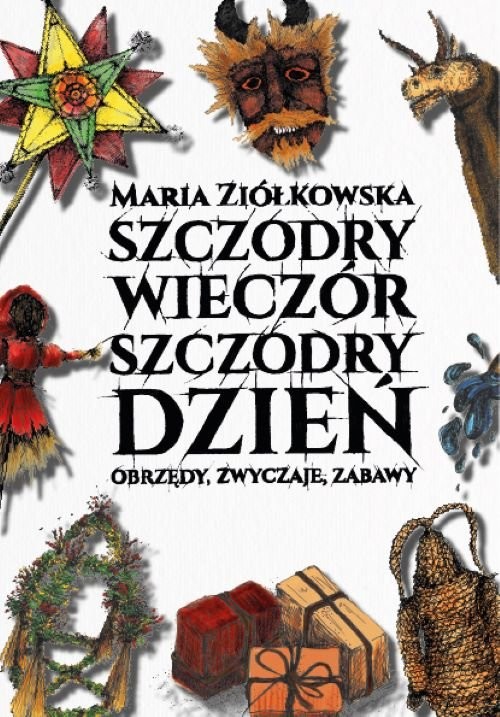 okładka Szczodry wieczór szczodry dzień. Obrzędy, zwyczaje, zabawy książka