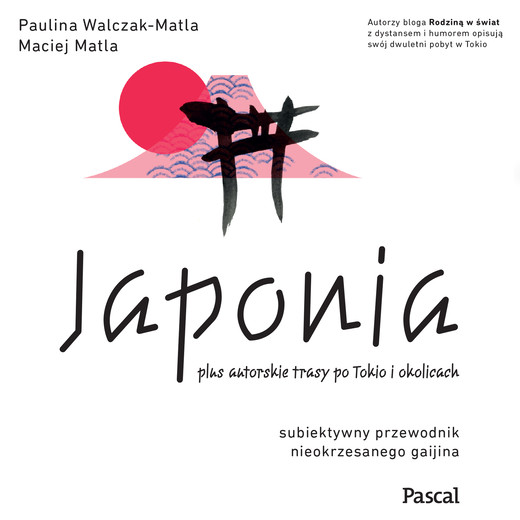 okładka Japonia. Subiektywny przewodnik nieokrzesanego gaijina po meandrach zaskakującej rzeczywistości audiobook | MP3 | Paulina WalczakMatla, Maciej Matla