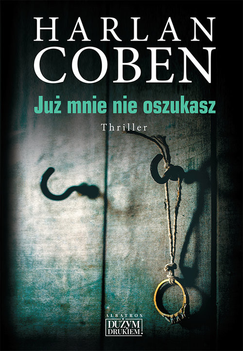 okładka Już mnie nie oszukasz Wielkie Litery książka | Harlan Coben