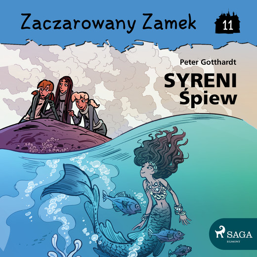 okładka Zaczarowany Zamek 11 - Syreni Śpiew audiobook | MP3 | Gotthardt Peter
