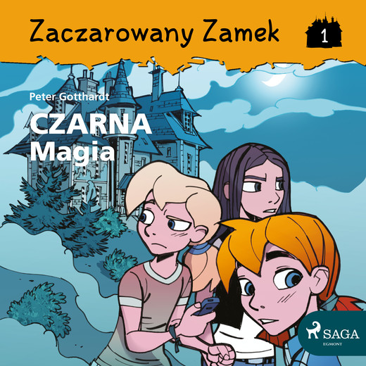 okładka Zaczarowany Zamek 1 - Czarna Magia audiobook | MP3 | Gotthardt Peter