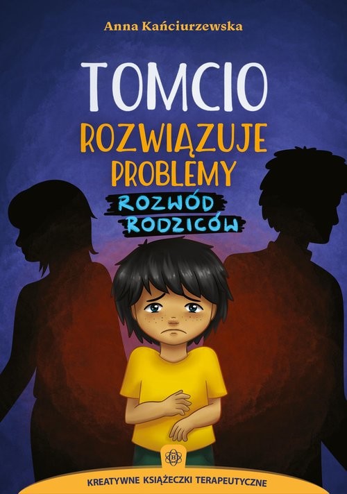 okładka Tomcio rozwiązuje problemy Rozwód rodziców książka | Anna Kańciurzewska