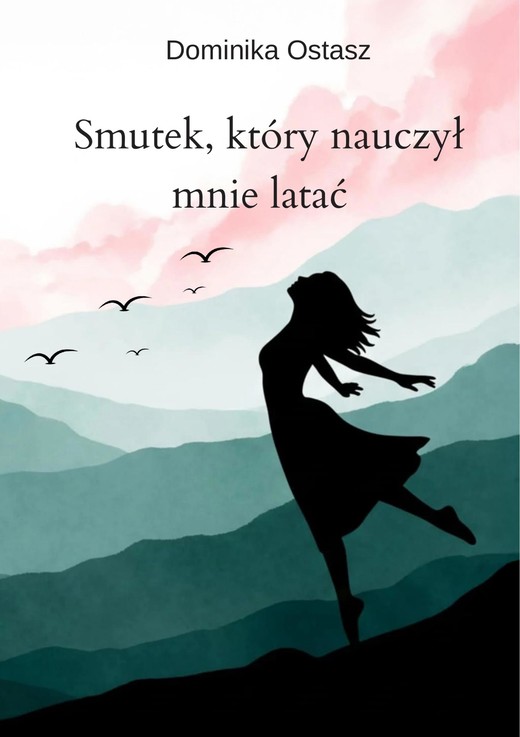 okładka Smutek, który nauczył mnie latać ebook | epub, mobi, pdf | Dominika Ostasz
