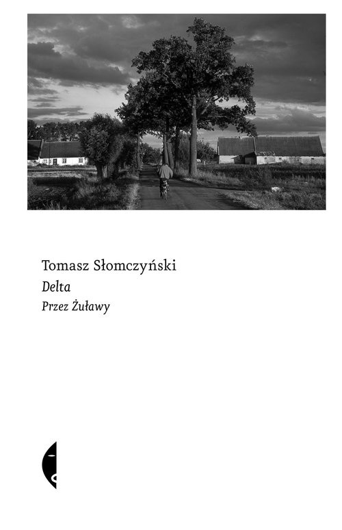 okładka Delta Przez Żuławy książka | Tomasz Słomczyński