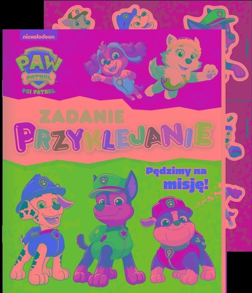 okładka Psi Patrol. Zadanie przyklejanie Pędzimy na misję! książka