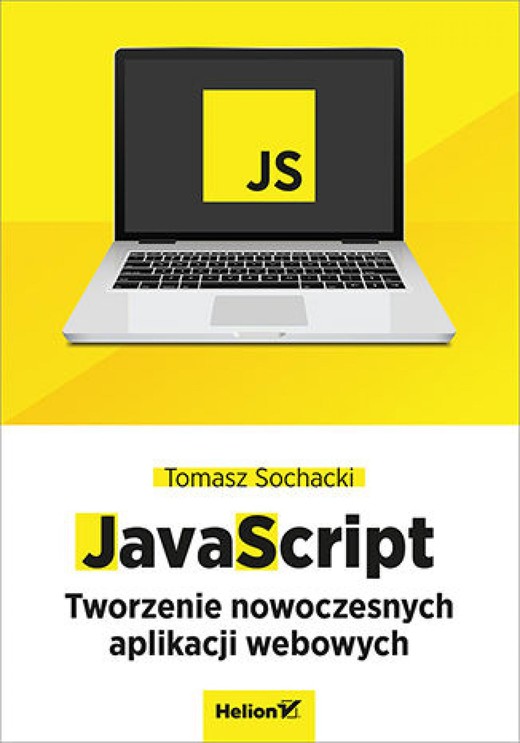 okładka JavaScript. Tworzenie nowoczesnych aplikacji webowych ebook | epub, mobi, pdf | Tomasz Sochacki