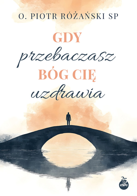 okładka Gdy przebaczasz, Bóg Cię uzdrawia ebook | epub, mobi | Piotr Różański
