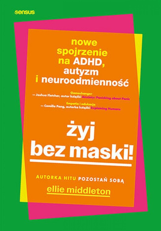 okładka Żyj bez maski! Nowe spojrzenie na ADHD, autyzm i neuroodmienność ebook | epub, mobi, pdf | Ellie Middleton