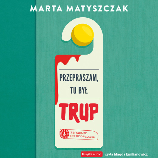 okładka Przepraszam, tu był trup audiobook | MP3 | Marta Matyszczak