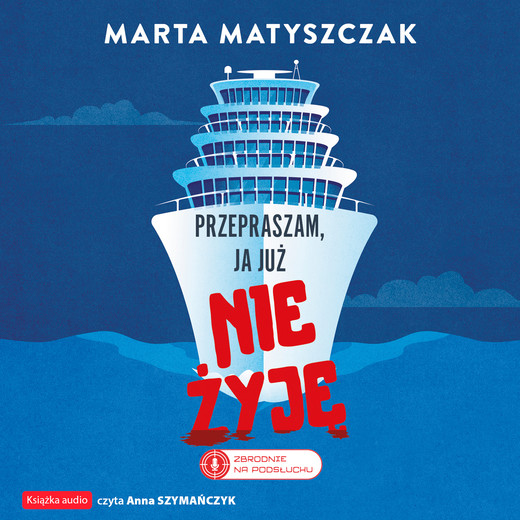okładka Przepraszam, ja już nie żyję audiobook | MP3 | Marta Matyszczak