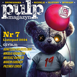 okładka Pulp Magazyn #7 (11/2024) audiobook | MP3 | Opracowania Zbiorowe