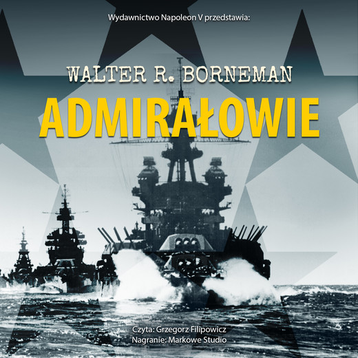 okładka Admirałowe. Nimitz, Halsey, Leahy oraz King. audiobook | MP3 | Walter R. Borneman