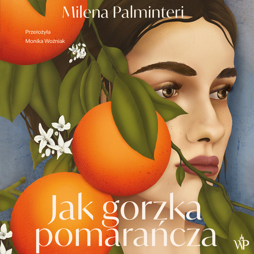 okładka Jak gorzka pomarańcza audiobook | MP3 | Milena Palminteri