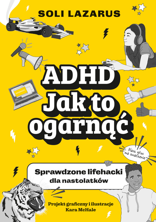 okładka ADHD. Jak to ogarnąć. Sprawdzone lifehacki dla nastolatków ebook | epub, mobi | Soli Lazarus, Kara McHale