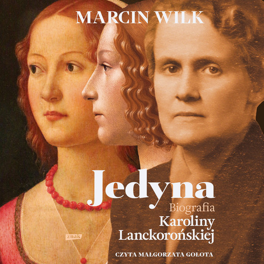 okładka Jedyna. Biografia Karoliny Lanckorońskiej audiobook | MP3 | Marcin Wilk