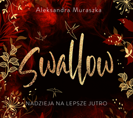 okładka Nadzieja na lepsze jutro. Swallow. Tom 3 audiobook | MP3 | Aleksandra Muraszka
