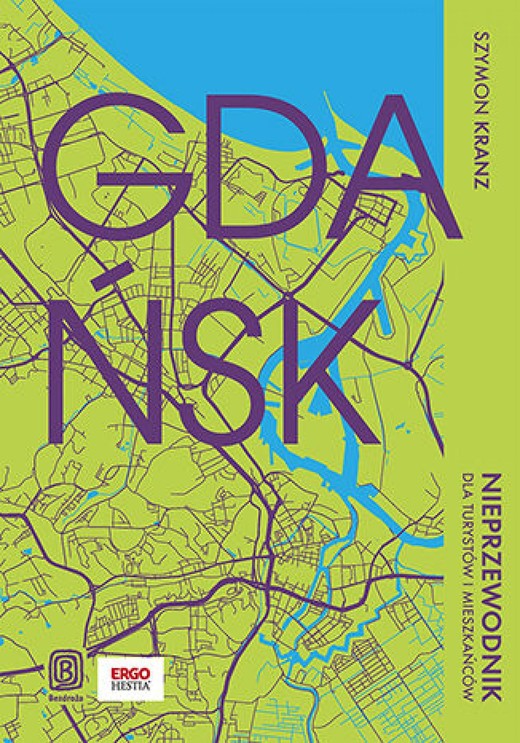 okładka Gdańsk. Nieprzewodnik dla turystów i mieszkańców ebook | epub, mobi, pdf | Szymon Kranz