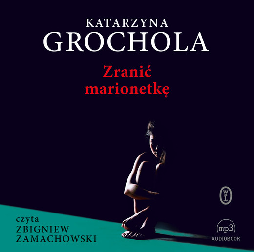 okładka Zranić marionetkę audiobook | MP3 | Katarzyna Grochola